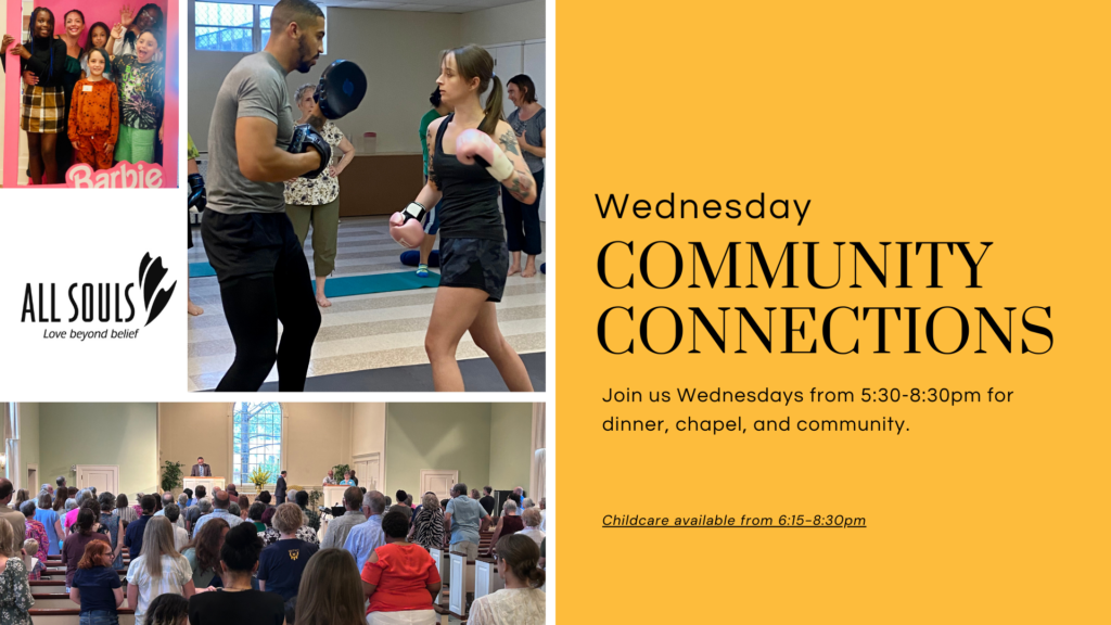 Wednesday Community Connections are from 5:30-8:30pm and consist of dinner, chapel, and community. Childcare is available from 6:15-8:30pm.