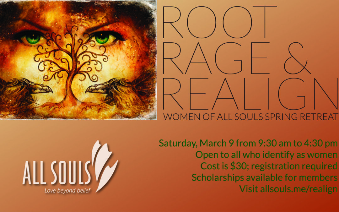 Women of All Souls Spring Retreat: Root, Rage & Realign