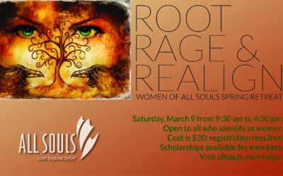 Women of All Souls Spring Retreat: Root, Rage & Realign