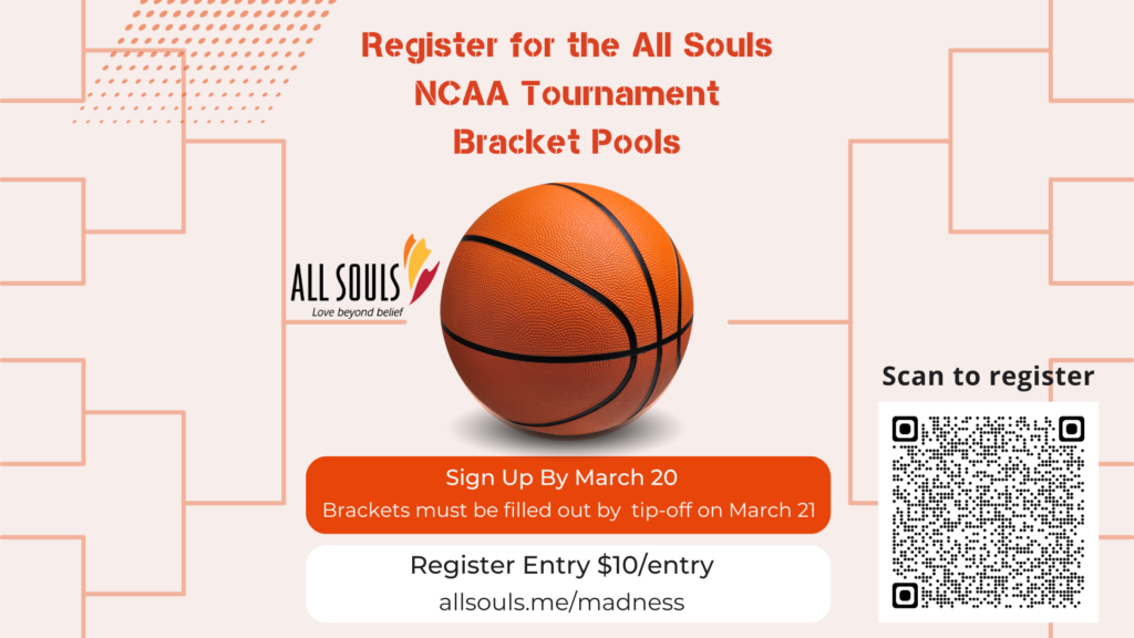 Register for the All Souls Bracket Competition at allsouls.me/madness.