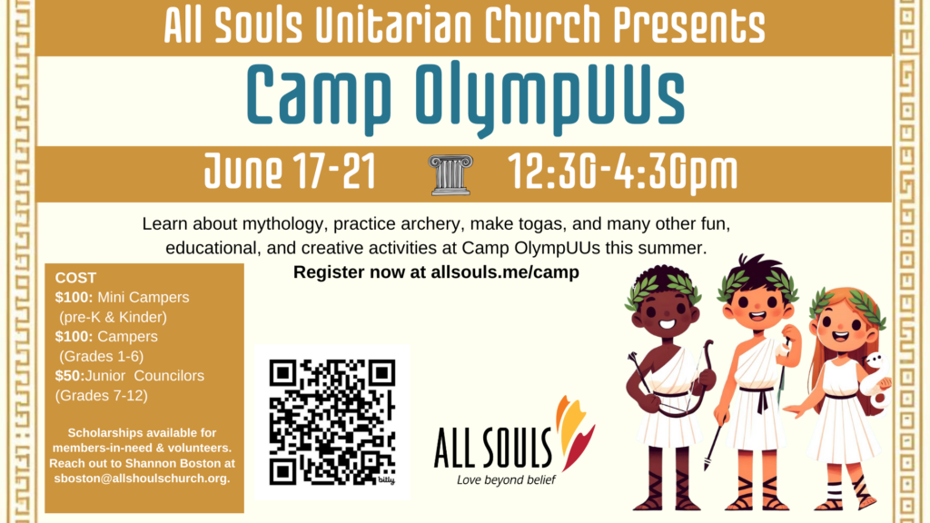 Register your spot for Camp OlympUUs this summer at allsouls.me/camp. Camp starts June 17-21 from 12:30pm-4:30pm.