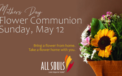 Celebrate Mother’s Day With A Flower Communion