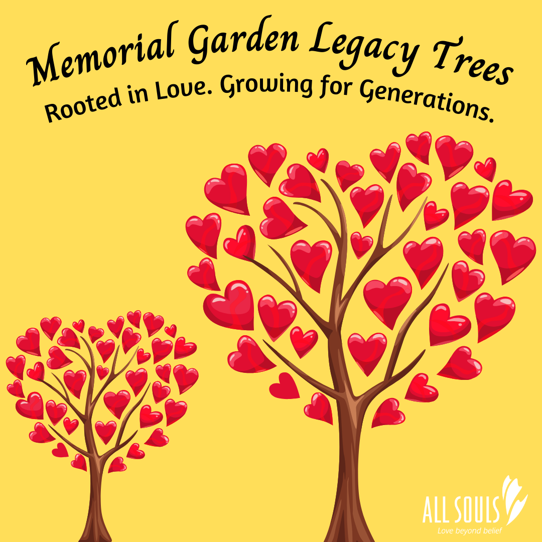 Order your Legacy Tree, grown from seeds and cuttings from the All Souls Memorial Garden, at allsouls.me/trees.